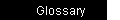 Glossary