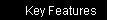 Key Features