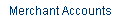 Merchant Accounts